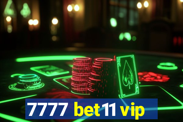 7777 bet11 vip